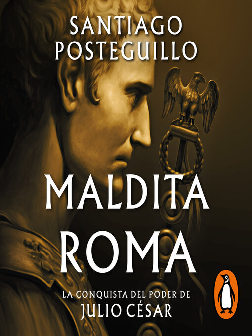 Title details for Maldita Roma (Serie Julio César 2) by Santiago Posteguillo - Wait list